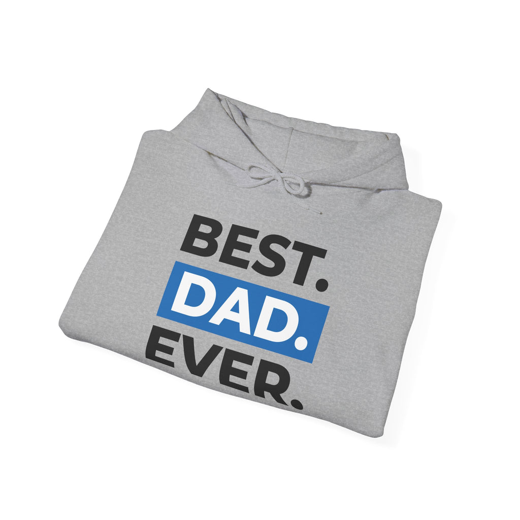 Best. Dad. Ever. Hoodie — Father’s Day Graphic Pullover