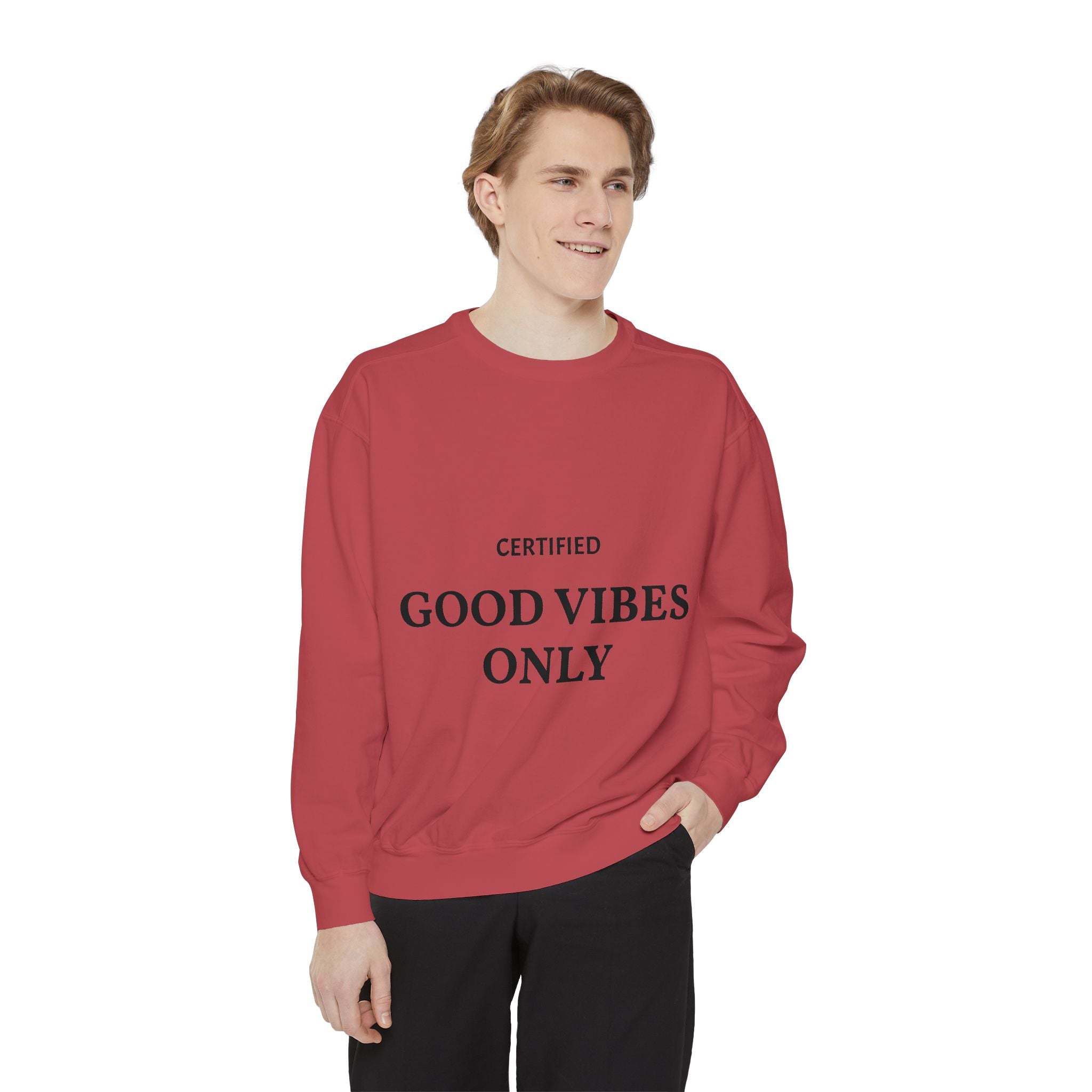Good Vibes Only Sweatshirt — Certified Positive Quote Crewneck