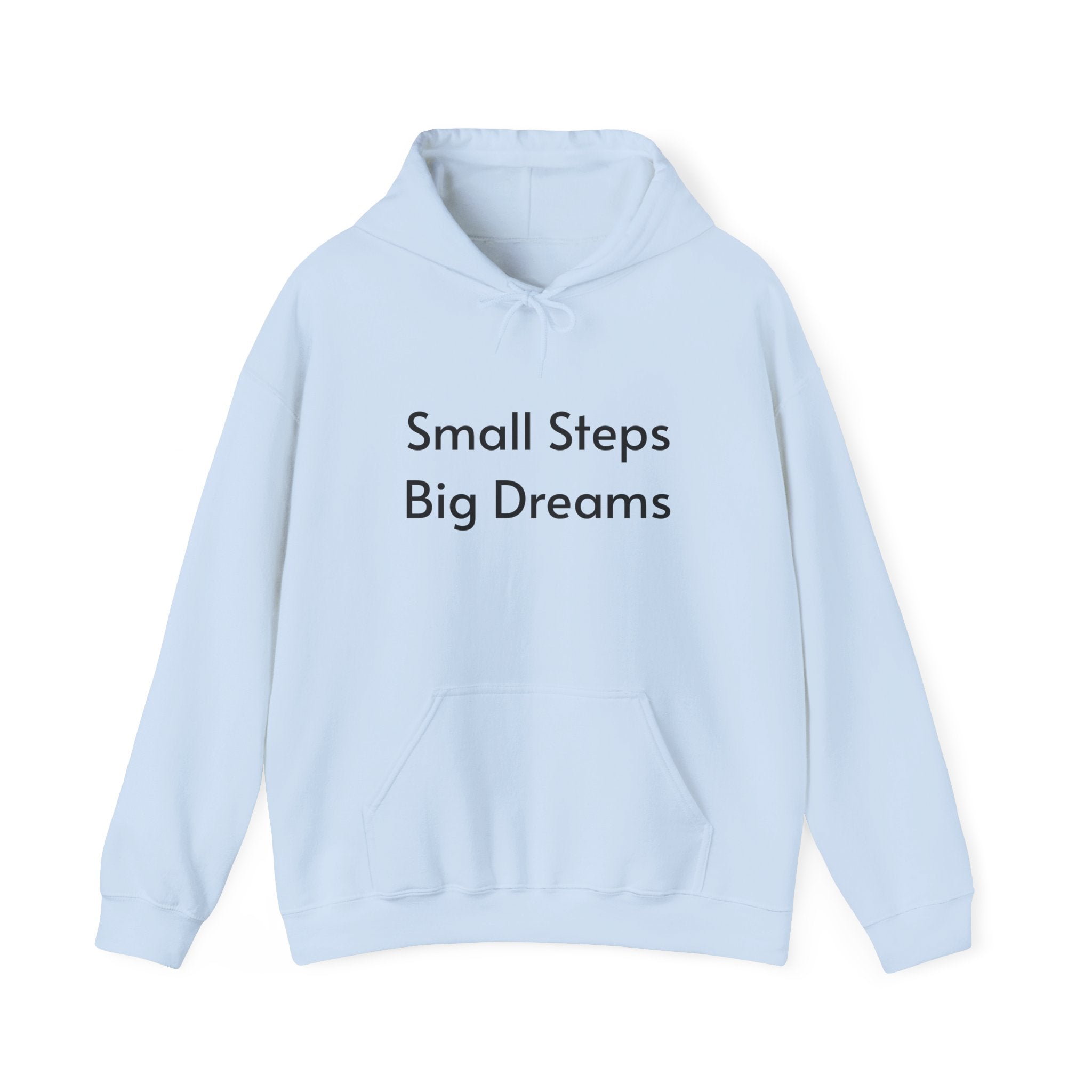 Small Steps Big Dreams Hoodie — Inspirational Motivational Hooded Sweatshirt