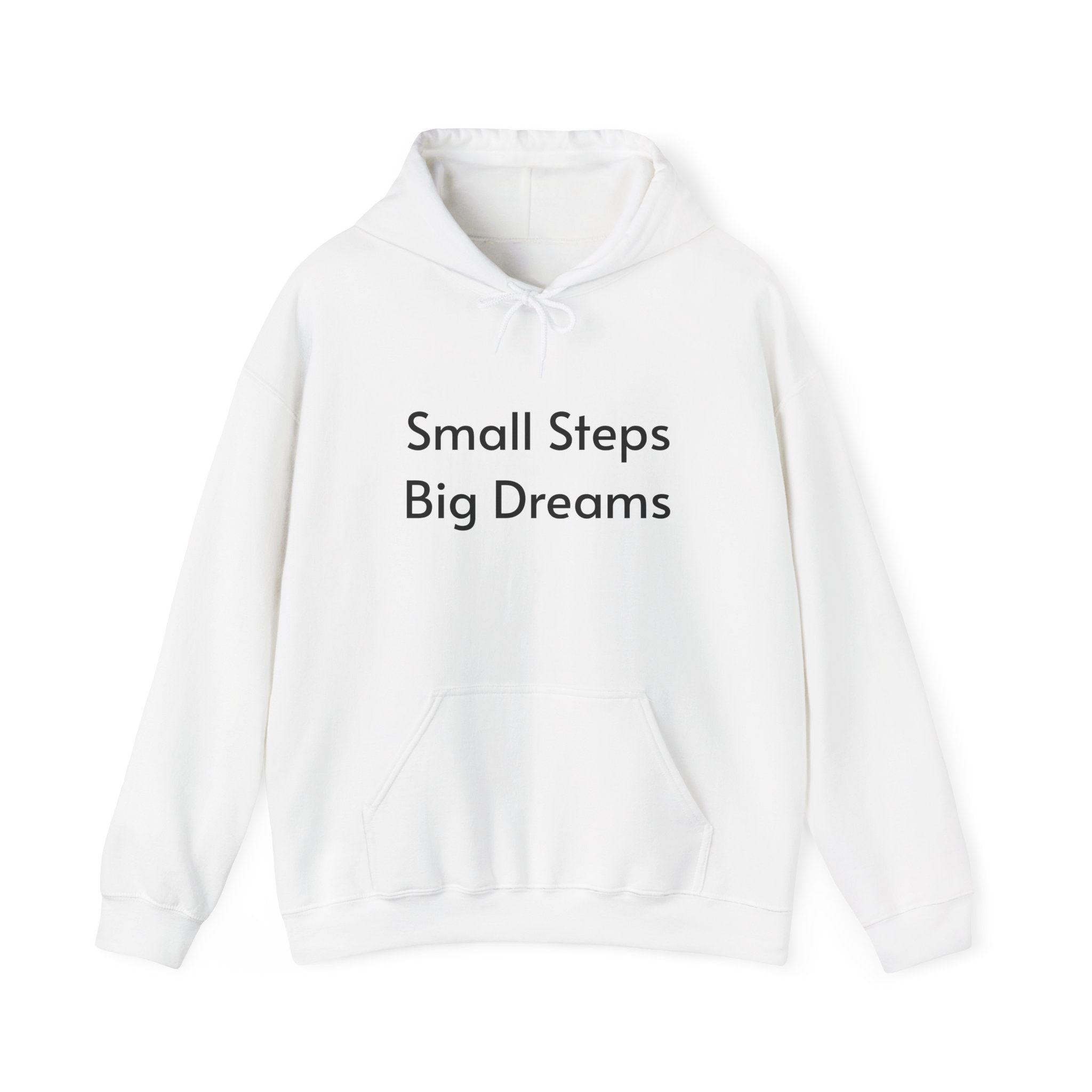Small Steps Big Dreams Hoodie — Inspirational Motivational Hooded Sweatshirt