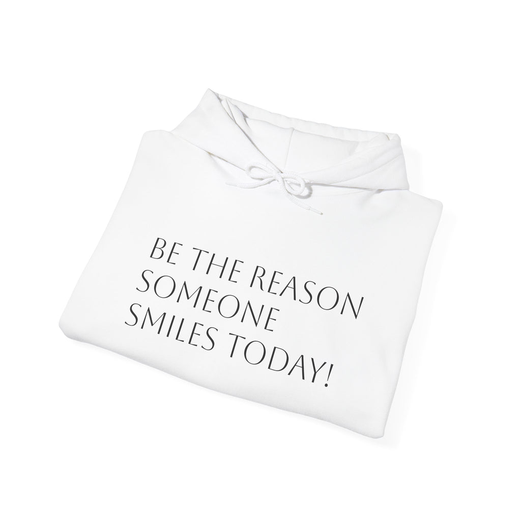 Hoodie – "Be the Reason Someone Smiles Today" Inspirational Pullover