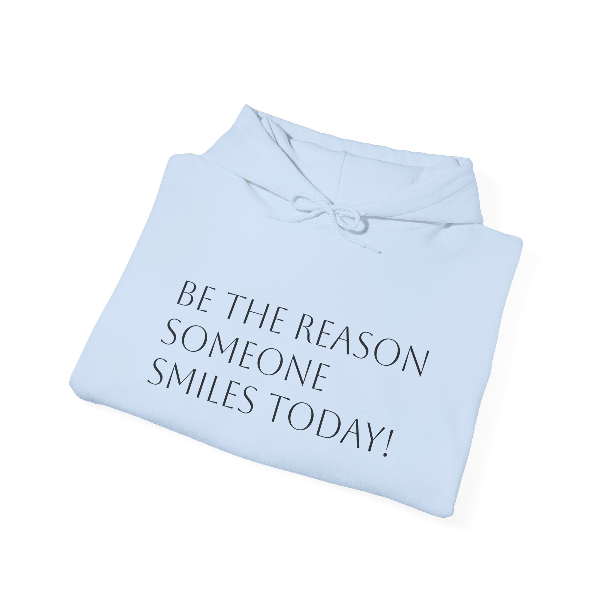 Hoodie – "Be the Reason Someone Smiles Today" Inspirational Pullover