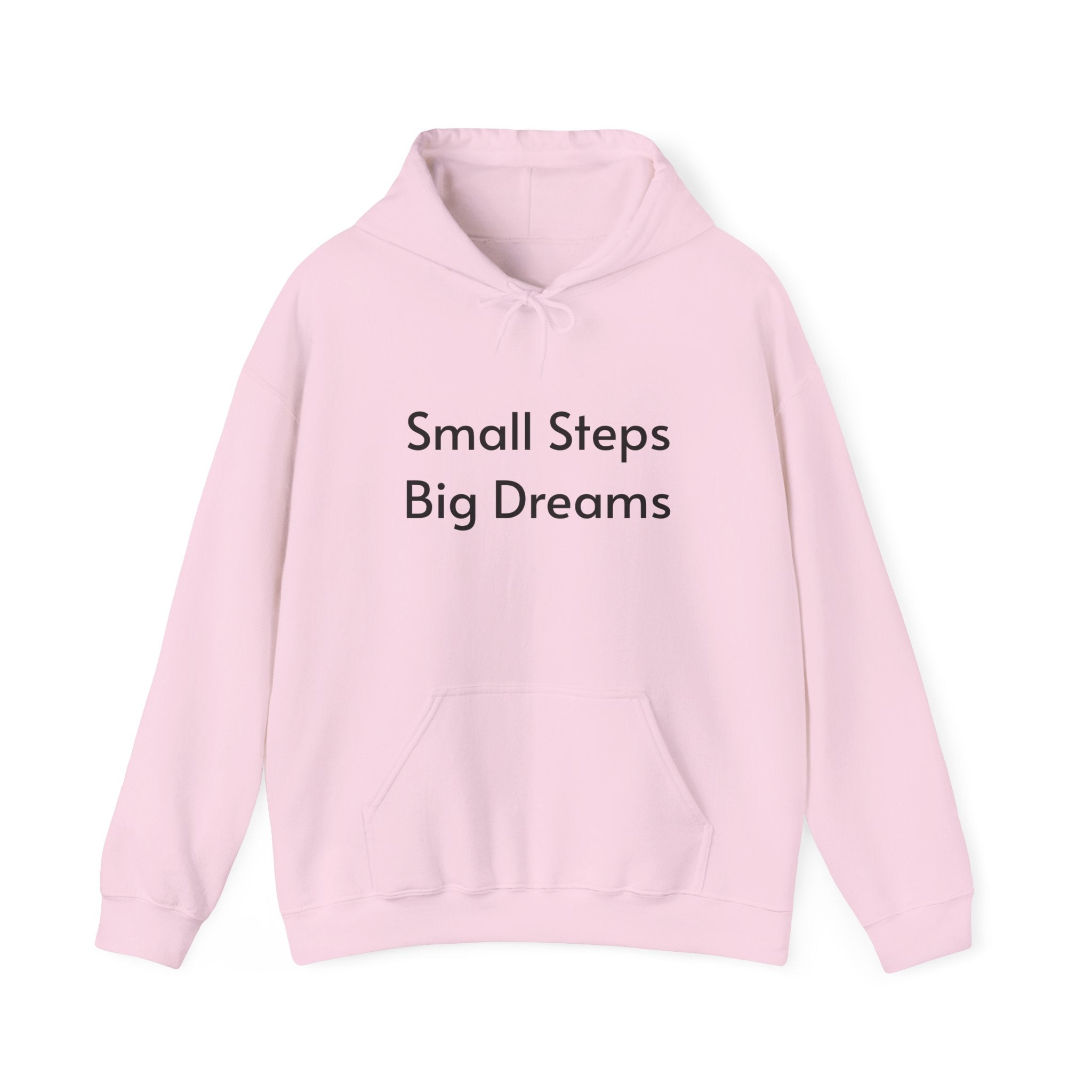 Small Steps Big Dreams Hoodie — Inspirational Motivational Hooded Sweatshirt