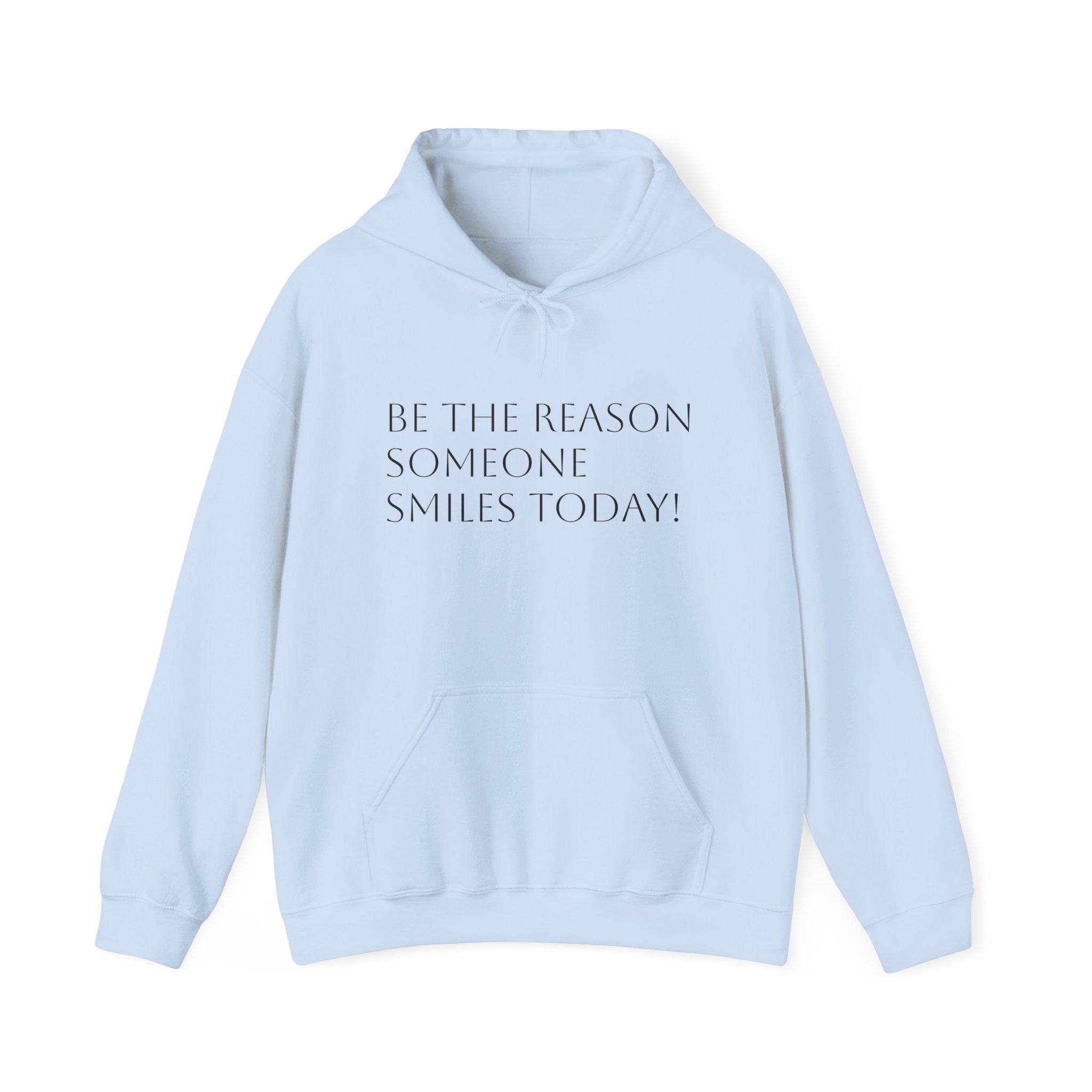 Hoodie – "Be the Reason Someone Smiles Today" Inspirational Pullover