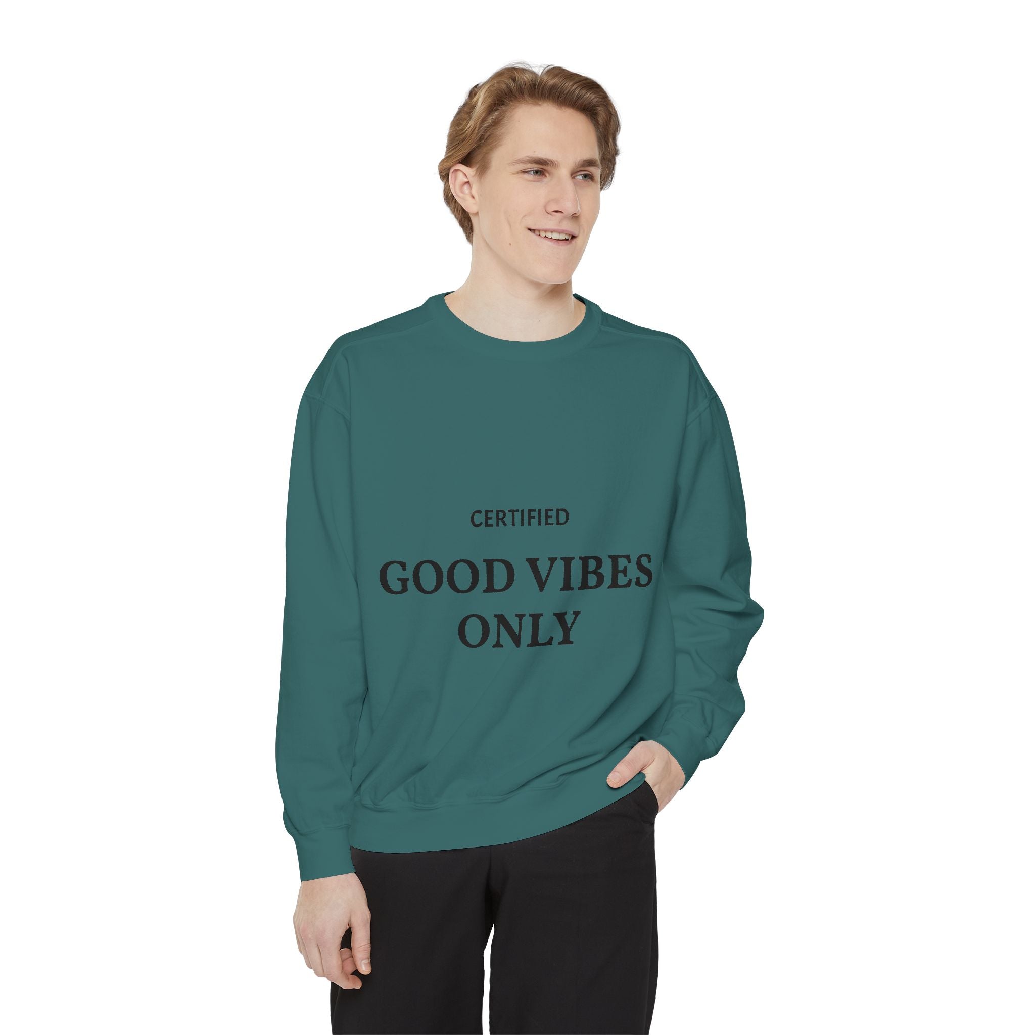 Good Vibes Only Sweatshirt — Certified Positive Quote Crewneck