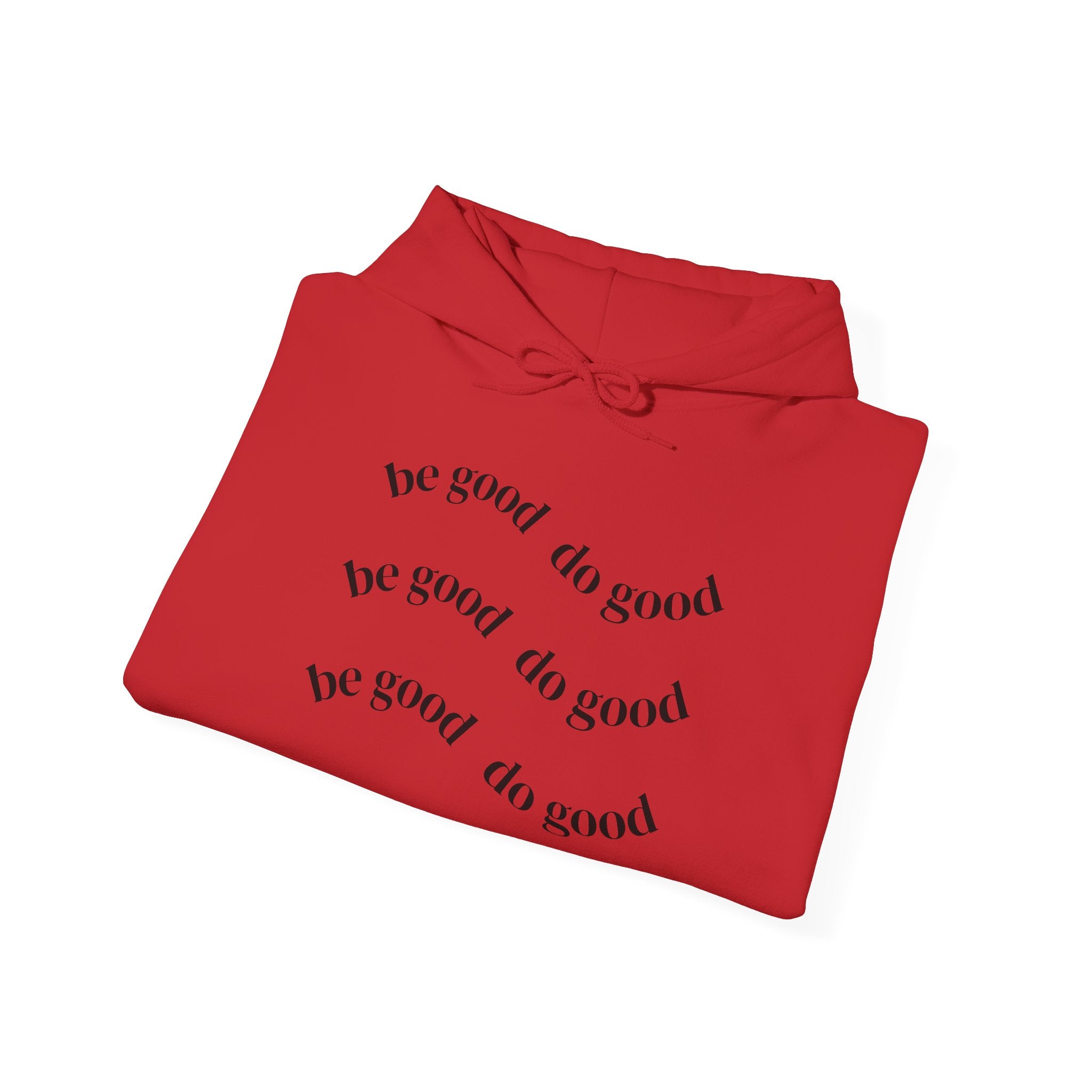 Be Good Do Good Hoodie — Minimalist Positive Message Pullover
