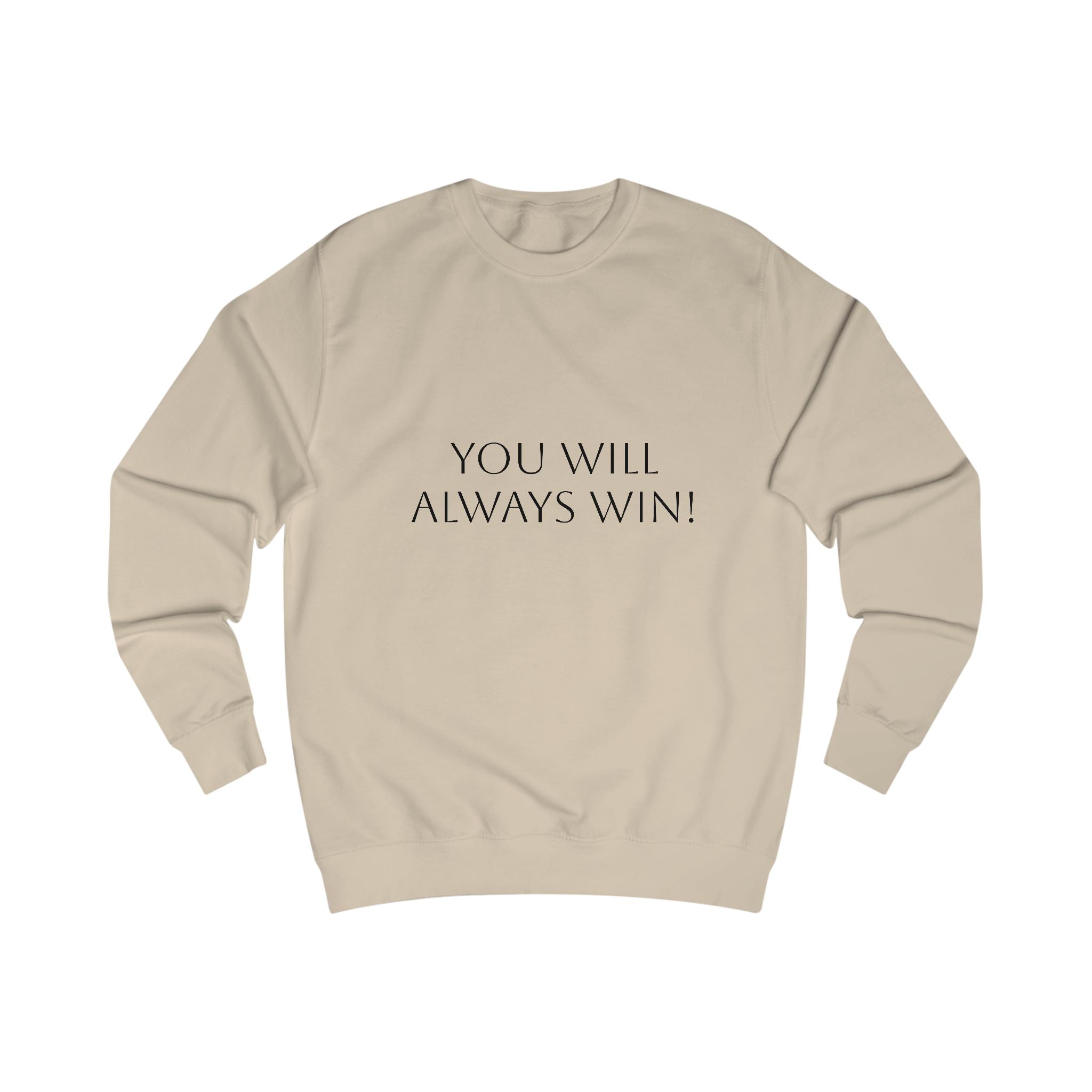 You Will Always Win Sweatshirt – Motivational Crewneck