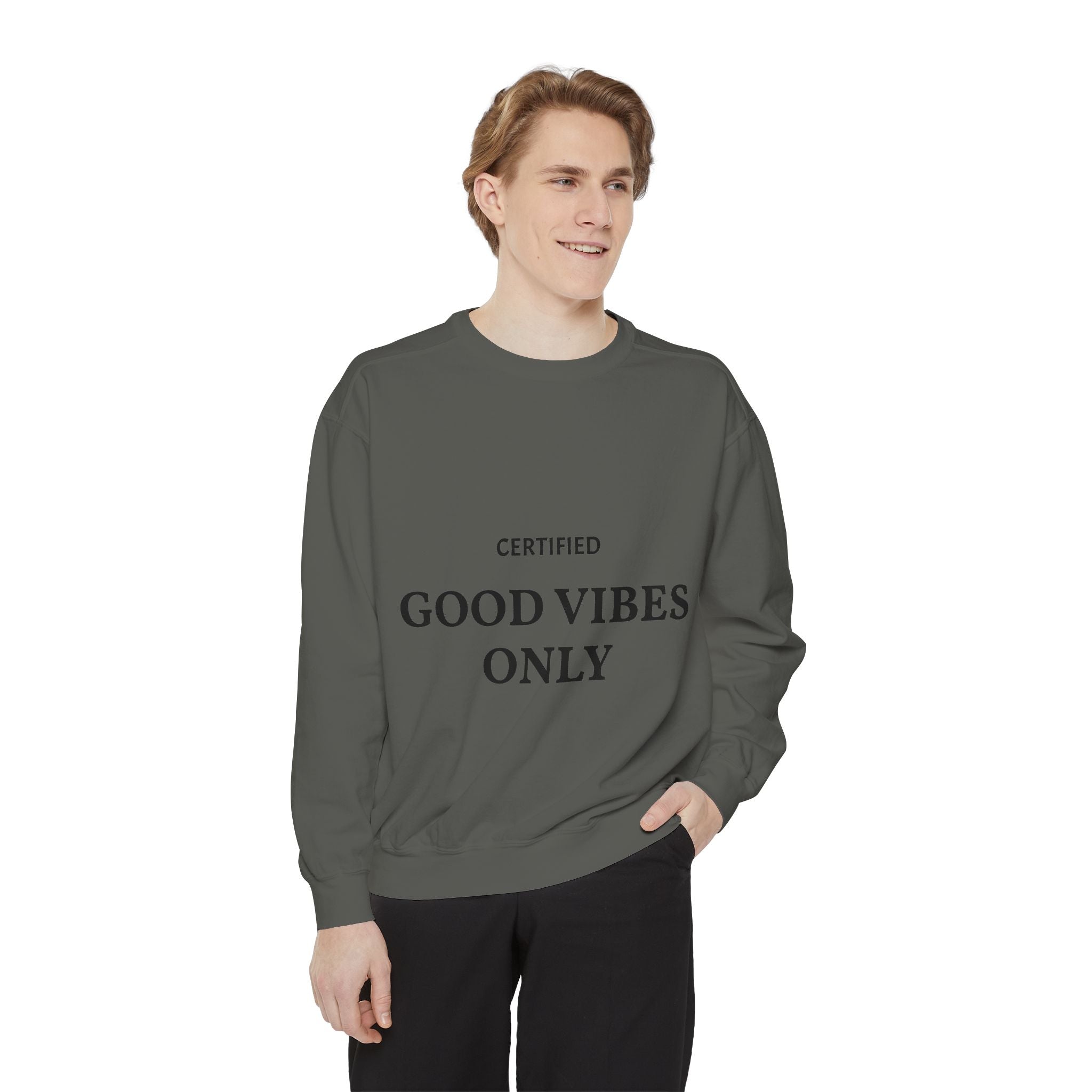 Good Vibes Only Sweatshirt — Certified Positive Quote Crewneck