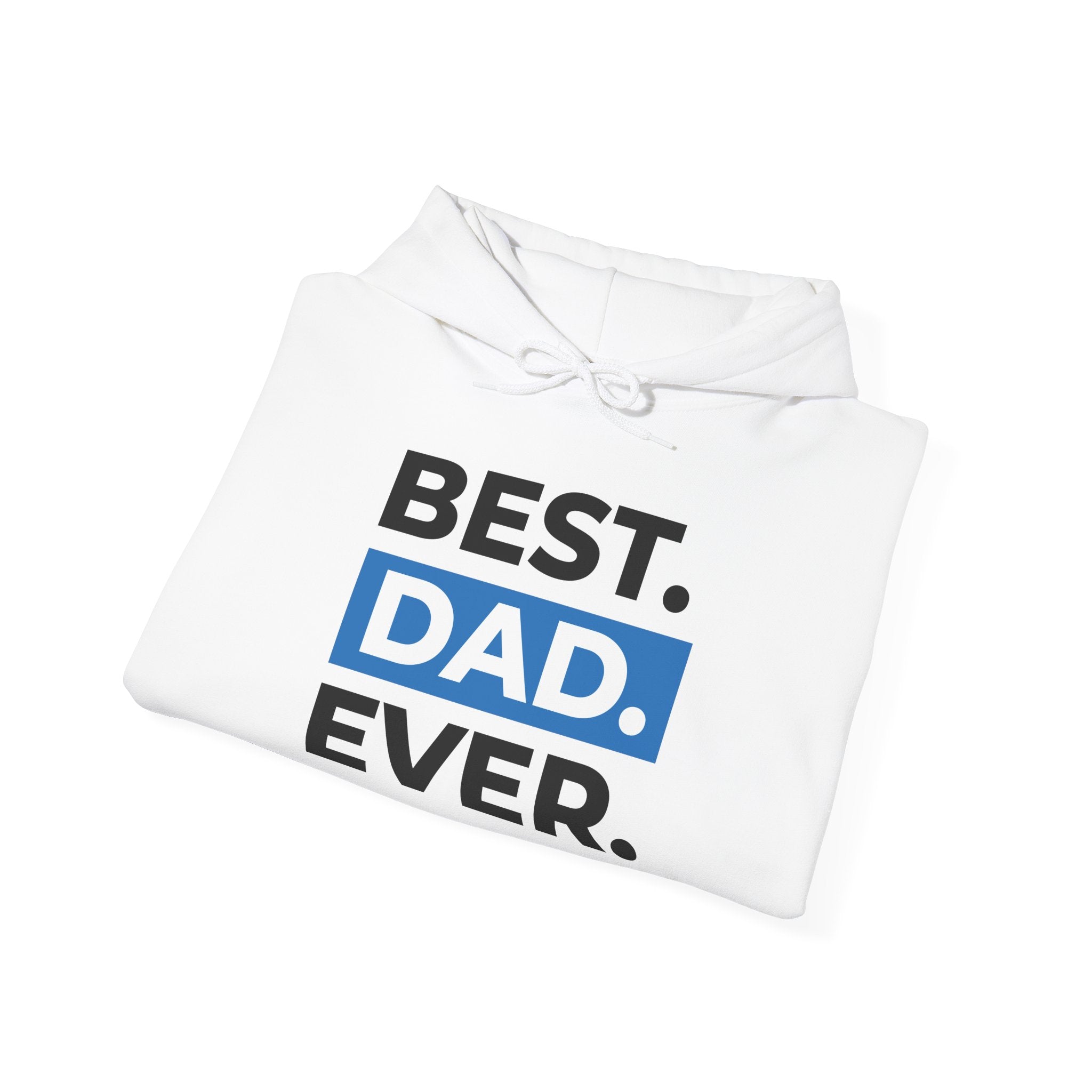 Best. Dad. Ever. Hoodie — Father’s Day Graphic Pullover