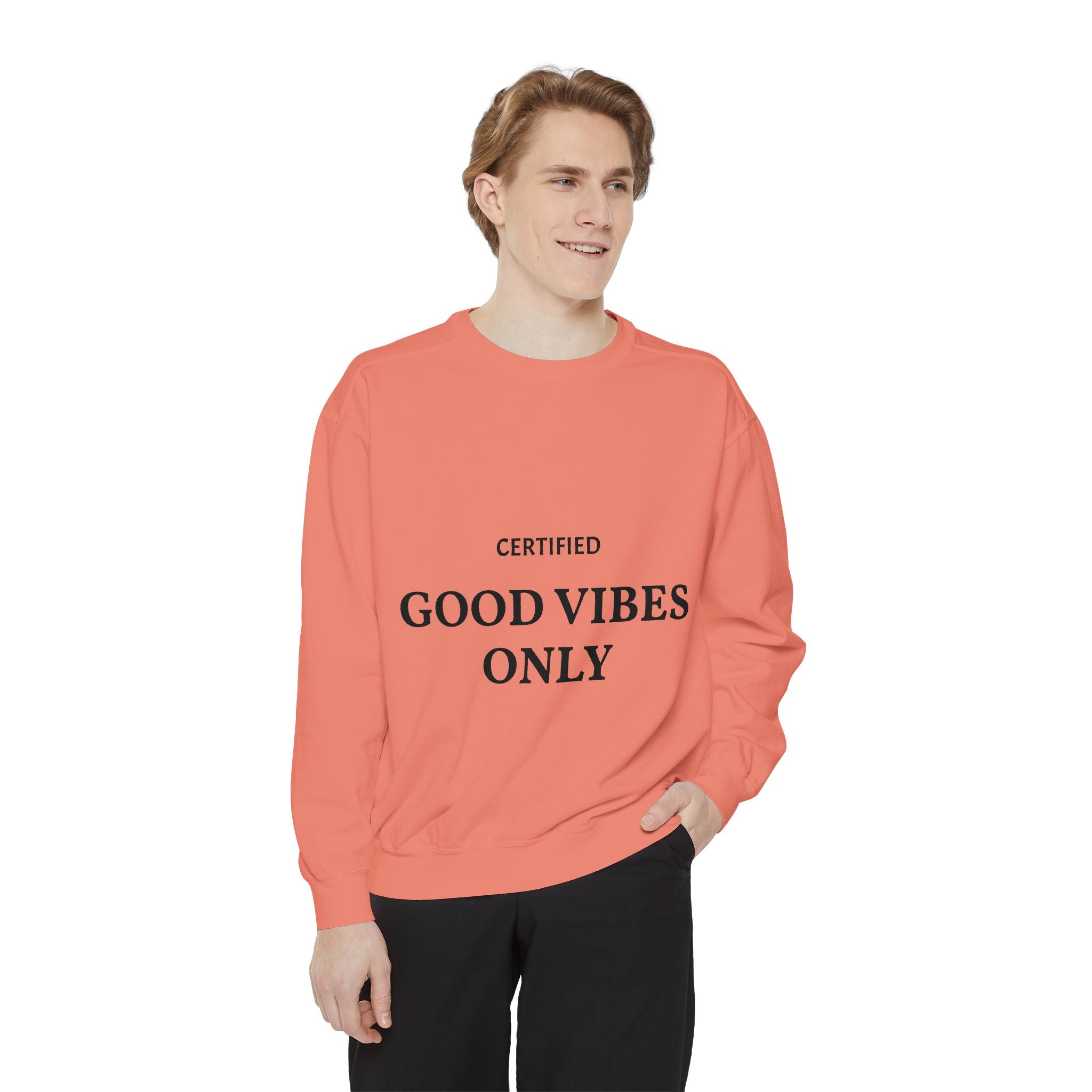 Good Vibes Only Sweatshirt — Certified Positive Quote Crewneck